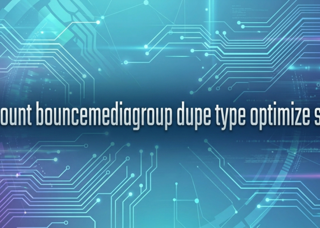 account bouncemediagroup dupe type optimize slow – Complete Guide to Improving Digital Performance and System Efficiency