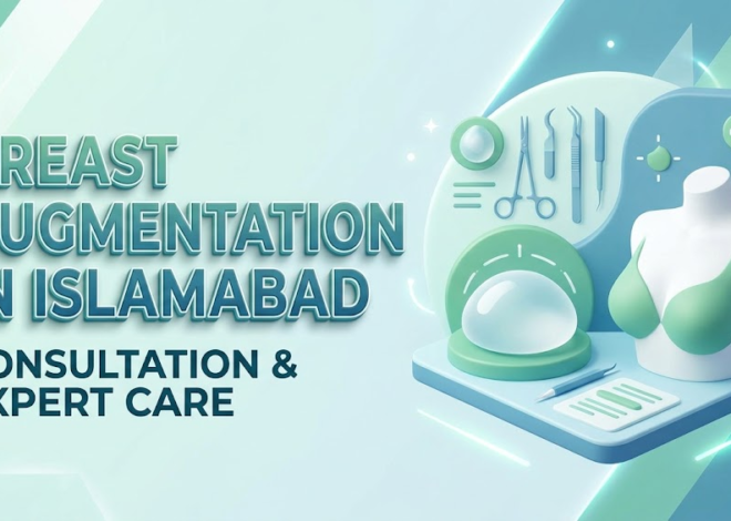 Your Guide to Breast Augmentation in Islamabad Today 26